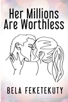 Her Millions Are Worthless B0D96YFYQQ Book Cover