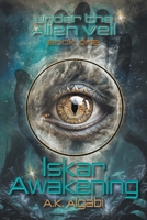 Iskar Awakening (Under the Alien Veil) 1038337127 Book Cover