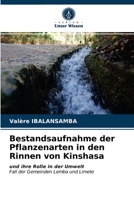 Bestandsaufnahme der Pflanzenarten in den Rinnen von Kinshasa: und ihre Rolle in der UmweltFall der Gemeinden Lemba und Limete 6203659398 Book Cover