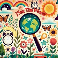 I See The World: A Journey Through Everyday Wonders B0DYDL92FZ Book Cover