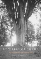 Republic of Shade: New England and the American Elm 0300184476 Book Cover