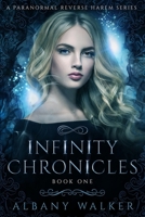 Infinity Chronicles: Book One 1796850632 Book Cover