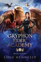 Gryphon Rider Academy 4 : Wild Flight (a Young Adult Fantasy) 1954582358 Book Cover