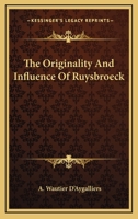The Originality And Influence Of Ruysbroeck 1425312616 Book Cover