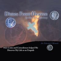 Dimes from Heaven: How Coins and Coincidences Helped Me Discover My Life As an Empath 1982220104 Book Cover