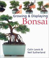 A Step-by-Step Guide to Growing and Displaying Bonsai 0831751622 Book Cover