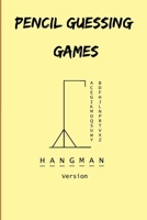 Pencil Guessing Games Hangman Vesion: 6x9 Journal for Games, Roadtrip Games, Party Games, Enjoy the trip. Gift Ideas for having fun with friends. B08JLQLMPT Book Cover