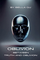 Oblivion: Between Truth and Oblivion B0DV5LLYQ1 Book Cover
