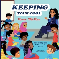 Keeping Your Cool : How to Stay Cool at Home or in School 099909307X Book Cover