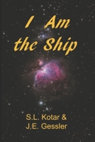 I Am the Ship 1950392392 Book Cover