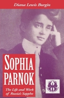 Sophia Parnok: The Life and Works of Russia's Sappho (Cutting Edge: Lesbian Life & Literature) 0814712215 Book Cover