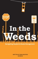 In the Weeds: Navigating Student & Route Management B096W5FYW7 Book Cover