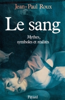 Le sang: Mythes, symboles et realites 2213020906 Book Cover