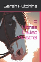 A Horse Called Minstrel 1836886462 Book Cover