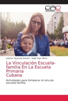 La Vinculaci�n Escuela-familia En La Escuela Primaria Cubana 6203038695 Book Cover