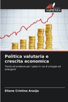 Politica valutaria e crescita economica (Italian Edition) 6202464836 Book Cover