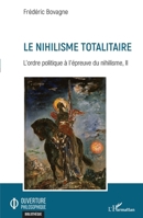 Le nihilisme totalitaire: L'ordre politique à l'épreuve du nihilisme, II (Ouverture Philosophique) (French Edition) 2343213631 Book Cover