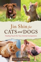 Jin Shin for Cats and Dogs: Healing Touch for Your Animal Companions 1644114593 Book Cover