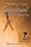 Writing Your Spiritual Autobiography 0883474883 Book Cover