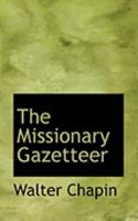 The Missionary Gazetteer 0554983257 Book Cover