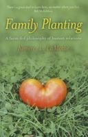 Family Planting: A Farm-Fed Philosphy of Human Relations 1846944104 Book Cover