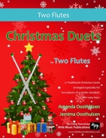 Christmas Duets for Two Flutes: 21 Traditional Christmas Carols Arranged for Two Equal Flutes of Intermediate Standard 1502718553 Book Cover