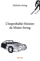 L'Improbable Histoire de Mister Swing (French Edition) 2414386479 Book Cover