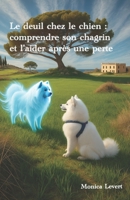 Le deuil chez le chien: comprendre son chagrin et l’aider après une perte (French Edition) B0H25SL5FC Book Cover