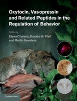 Oxytocin, Vasopressin and Related Peptides in the Regulation of Behavior 0521190355 Book Cover