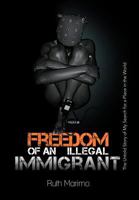 Freedom of an Illegal Immigrant 1468541684 Book Cover