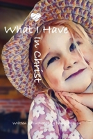 What I Have In Christ 1990871119 Book Cover