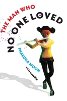 The Man Who No One Loved 1737941325 Book Cover