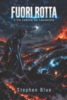 Fuori Rotta: L'Ira caduta su Lanzarote (Italian Edition) B0HJHW65YB Book Cover
