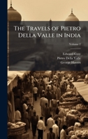 The Travels of Pietro Della Valle in India 1023868474 Book Cover