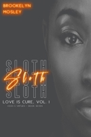 SLOTH (The Love Is Cure, Vol 1. Vices & Virtues Series) 1965507131 Book Cover