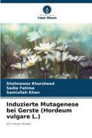 Induzierte Mutagenese bei Gerste (Hordeum vulgare L.) 6209330088 Book Cover