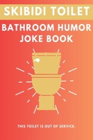 Skibidi Toilet: Bathroom Humor Joke Book B0F4BXZ1VN Book Cover