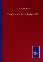 The Court Circles of the Republic 3752503564 Book Cover