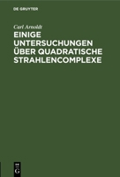Einige Untersuchungen über quadratische Strahlencomplexe 3112670671 Book Cover