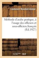 M�thode d'Arabe Pratique, � l'Usage Des Officiers Et Sous-Officiers Fran�ais 2329201834 Book Cover