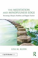 The Meditation and Mindfulness Edge: Becoming a Sharper, Healthier, and Happier Teacher 103249817X Book Cover