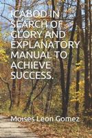 ICABOD IN SEARCH OF GLORY AND EXPLANATORY MANUAL TO ACHIEVE SUCCESS. 171981189X Book Cover