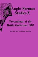 Anglo-Norman Studies X: Proceedings of the Battle Conference 1987 0851155022 Book Cover