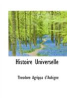 Histoire Universelle, Vol. 4: 1573 1575 (Classic Reprint) 0559325010 Book Cover