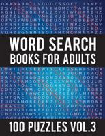 Word Search Books For Adults: 100 Word Search Puzzles - (Word Search Large Print) - Activity Books For Adults Vol.3: Word Search Books For Adults 1717911072 Book Cover