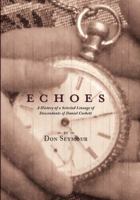 Echoes: A History of a Selected Lineage of Descendants of Daniel Corbett 1937650715 Book Cover