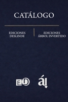 Catálogo de Ediciones Deslinde y Árbol Invertido: Publicaciones de poesía, narrativa y ensayo de una editorial independiente en lengua española (Spanish Edition) B0GTTF2X8R Book Cover