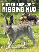 Mister Bigflop and the Missing Mud 1989815030 Book Cover