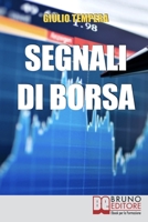 Segnali di Borsa: Le Rivelazioni per Riconoscere i Segnali, Anticipare l'Andamento del Mercato e Trarne Profitto 8861743420 Book Cover