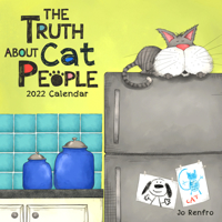 Blue Mountain Arts 2022 Calendar “The Truth About Cat People” 7.5 x 7.5 in. 12-Month Hanging Wall Calendar by Jo Renfro Is Great for Anyone Who Really, Really Loves Cats 1680883747 Book Cover